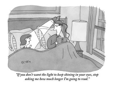 If You Don T Want The Light To Keep Shining In Your Eyes Stop Asking Me New Yorker Cartoon Premium Giclee Print Peter C Vey Art Com