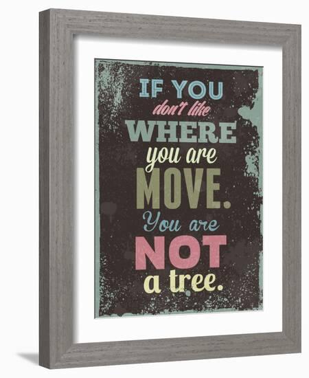 If You Dont Like Move-null-Framed Art Print