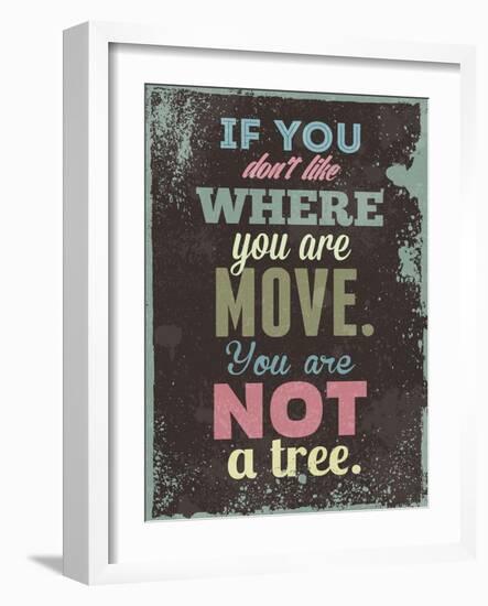 If You Dont Like Move-null-Framed Art Print