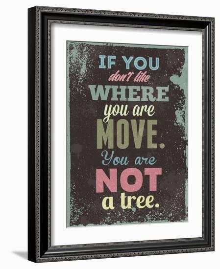 If You Dont Like Move-null-Framed Art Print