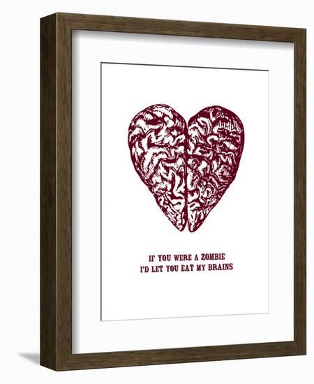 If You Were A Zombie I'd Let You Eat My Brains-null-Framed Art Print