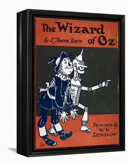 Illustrated Front Cover For the Novel 'The Wizard Of Oz' With the Scarecrow and the Tinman-William Denslow-Framed Premier Image Canvas