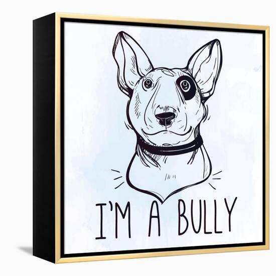 Illustration of Bull Terrier with Funny Slogan.-Katja Gerasimova-Framed Stretched Canvas