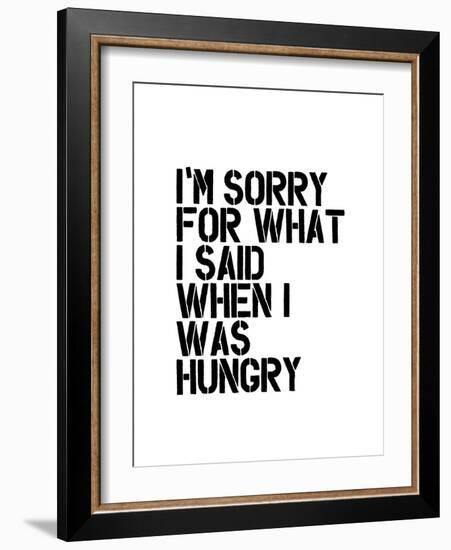 Im Sorry for What I Said When I Was Hungry-Brett Wilson-Framed Art Print