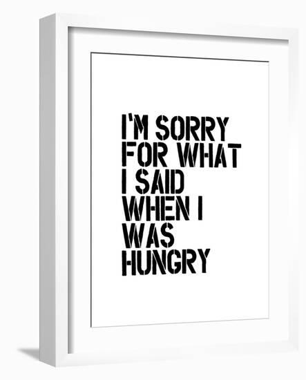 Im Sorry for What I Said When I Was Hungry-Brett Wilson-Framed Art Print