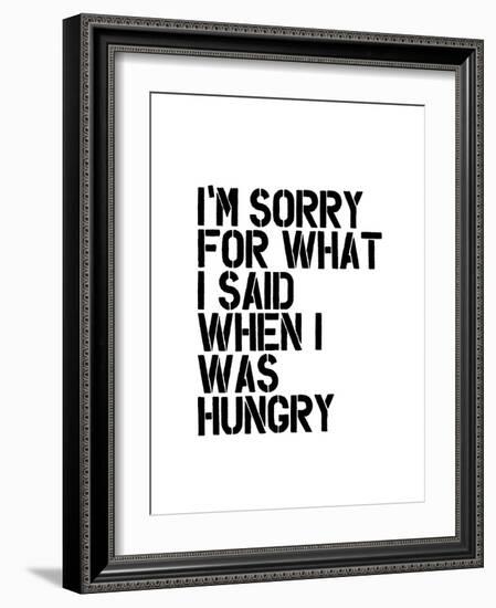 Im Sorry for What I Said When I Was Hungry-Brett Wilson-Framed Art Print