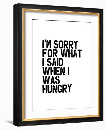 Im Sorry for What I Said When I Was Hungry-Brett Wilson-Framed Art Print