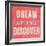 Imagine Believe Dream I-SD Graphics Studio-Framed Art Print