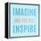 Imagine Believe Dream III-SD Graphics Studio-Framed Stretched Canvas