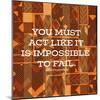 Impossible To Fail-Nicholas Biscardi-Mounted Art Print