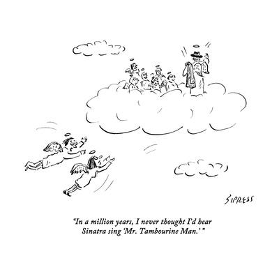 In A Million Years I Never Thought I D Hear Sinatra Sing Mr Tambourine New Yorker Cartoon Premium Giclee Print Art Com