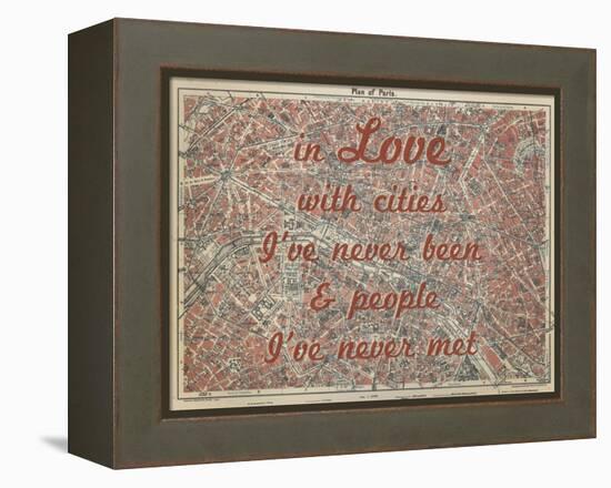 In Love with Places I've Never Been & People I've Never Met - 1929, Paris, France Map-null-Framed Premier Image Canvas