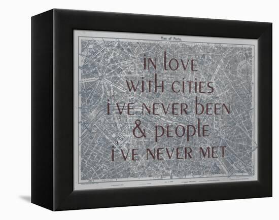 In Love with Places I've Never Been & People I've Never Met - 1929, Paris, France Map-null-Framed Premier Image Canvas