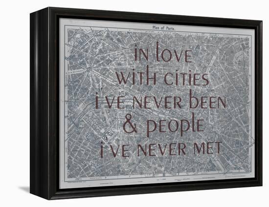 In Love with Places I've Never Been & People I've Never Met - 1929, Paris, France Map-null-Framed Premier Image Canvas