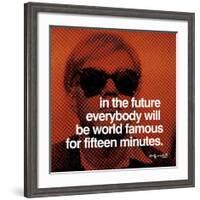 In the future everybody will be world famous for fifteen minutes-null-Framed Art Print