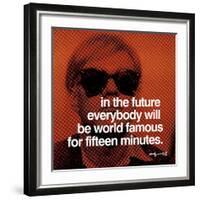 In the future everybody will be world famous for fifteen minutes-null-Framed Art Print