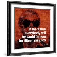 In the future everybody will be world famous for fifteen minutes-null-Framed Art Print