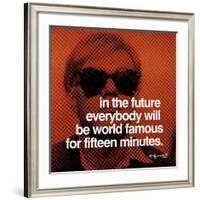 In the future everybody will be world famous for fifteen minutes-null-Framed Art Print