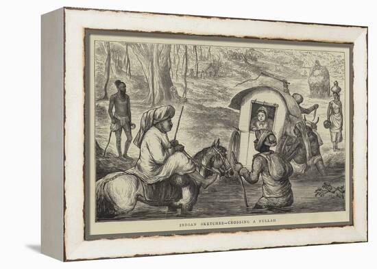 Indian Sketches, Crossing a Nullah-null-Framed Premier Image Canvas