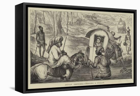 Indian Sketches, Crossing a Nullah-null-Framed Premier Image Canvas