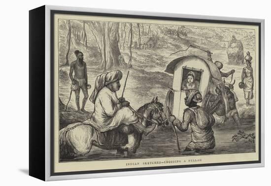 Indian Sketches, Crossing a Nullah-null-Framed Premier Image Canvas