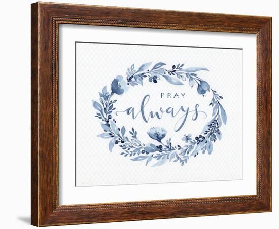 Indigo Floral Pray Always-Yachal Design-Framed Giclee Print