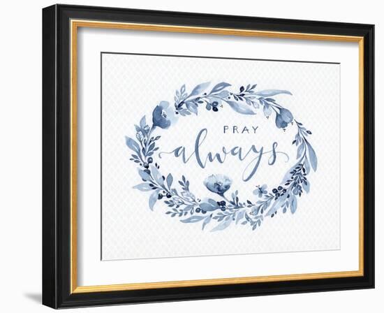 Indigo Floral Pray Always-Yachal Design-Framed Giclee Print