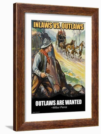 Inlaws Vs. Outlaws-Wilbur Pierce-Framed Art Print