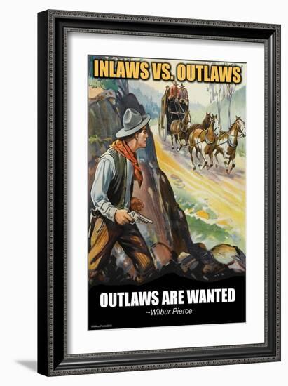 Inlaws Vs. Outlaws-Wilbur Pierce-Framed Art Print