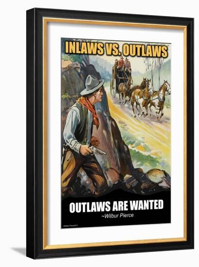 Inlaws Vs. Outlaws-Wilbur Pierce-Framed Art Print