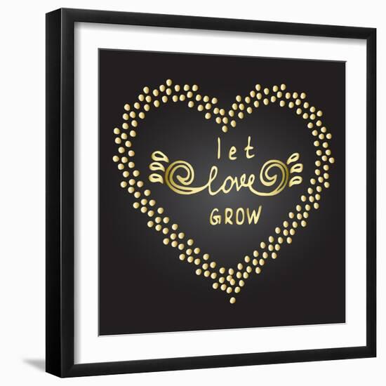 Inspiration Quote Let Love Grow-ZenFruitGraphics-Framed Art Print