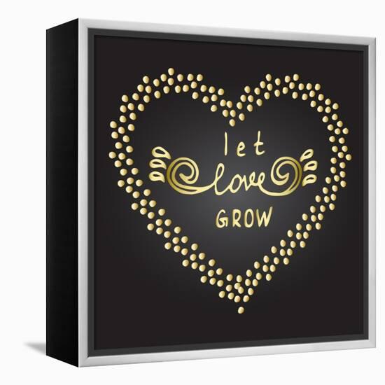 Inspiration Quote Let Love Grow-ZenFruitGraphics-Framed Stretched Canvas