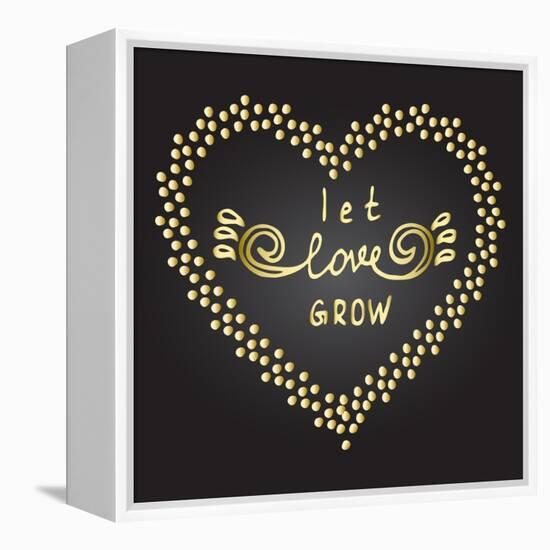 Inspiration Quote Let Love Grow-ZenFruitGraphics-Framed Stretched Canvas