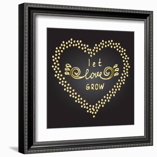 Inspiration Quote Let Love Grow-ZenFruitGraphics-Framed Art Print