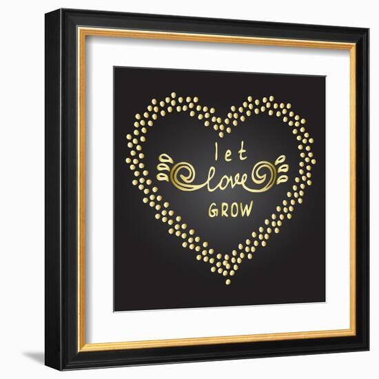 Inspiration Quote Let Love Grow-ZenFruitGraphics-Framed Art Print