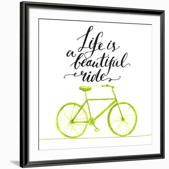 Inspirational Quote - Life is a Beautiful Ride. Handwritten Modern Calligraphy Poster with Green Ha-kotoko-Framed Art Print