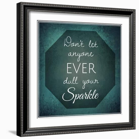 Inspirational Typographic Quote - Don't Let Anyone Ever Dull Your Sparkle-melking-Framed Photographic Print
