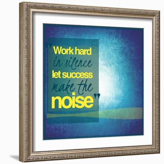 Inspirational Typographic Quote - Work Hard in Silence Let Success Make the Noise-melking-Framed Photographic Print