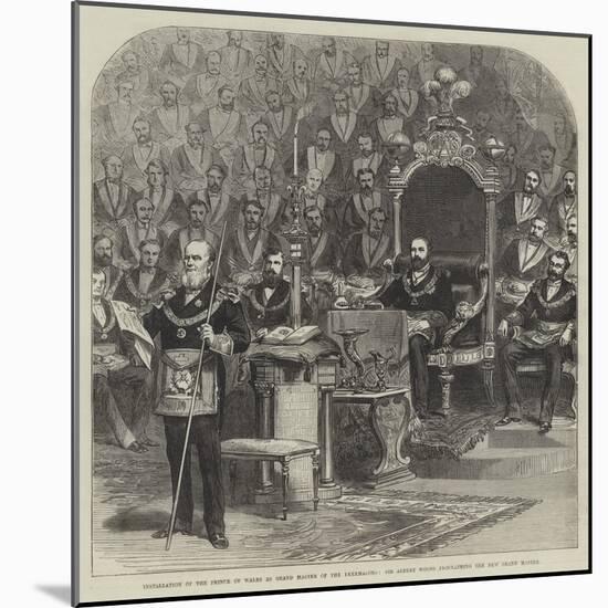 Installation of the Prince of Wales as Grand Master of the Freemasons-null-Mounted Giclee Print