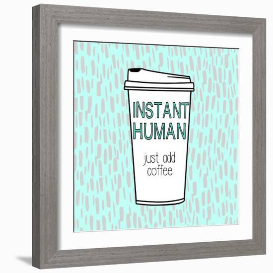 Instant Human-Evangeline Taylor-Framed Art Print