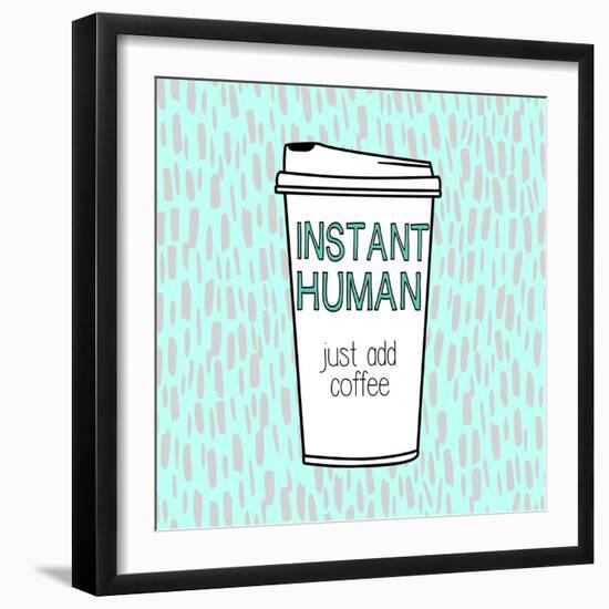 Instant Human-Evangeline Taylor-Framed Art Print