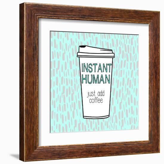 Instant Human-Evangeline Taylor-Framed Art Print