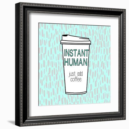 Instant Human-Evangeline Taylor-Framed Art Print