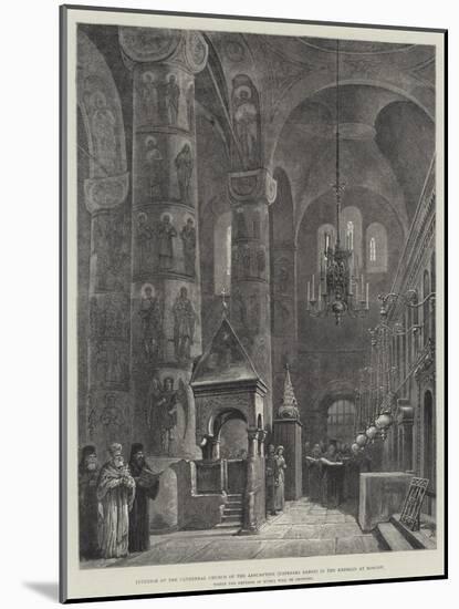 Interior of the Cathedral Church of the Assumption (Uspenski Sabor) in the Kremlin at Moscow-Johann Nepomuk Schonberg-Mounted Giclee Print