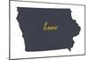 Iowa - Home State- Gray on White-Lantern Press-Mounted Art Print