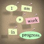 I Am a Work in Progress Quote Saying Bulletin Board-iqoncept-Art Print