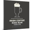 Irish Coffee-mip1980-Mounted Giclee Print
