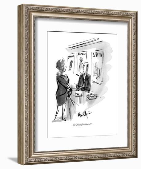 "Is Greece fluoridated?" - New Yorker Cartoon-James Mulligan-Framed Premium Giclee Print