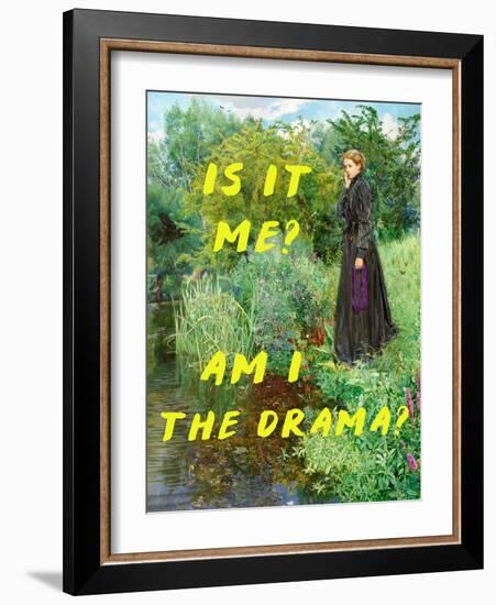 Is it Me? Am I the Drama?-The Art Concept-Framed Photographic Print
