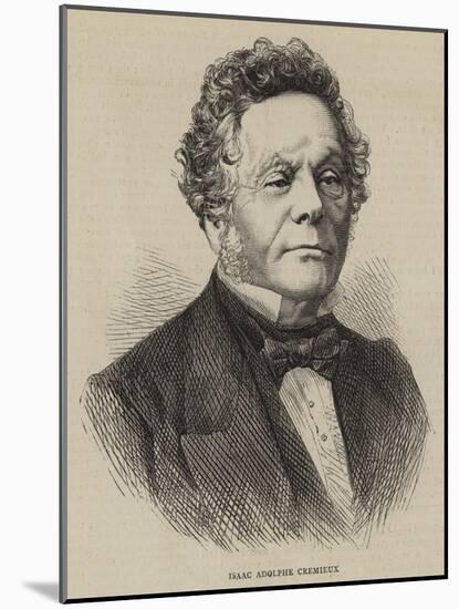 Isaac Adolphe Cremieux-null-Mounted Giclee Print